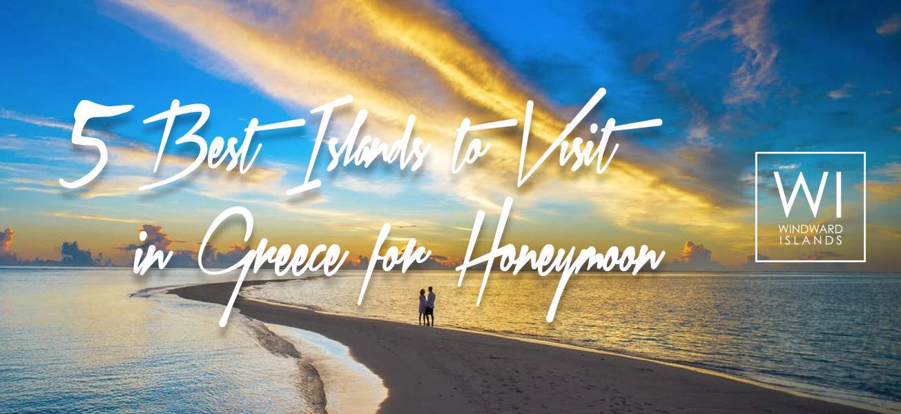 5 Best Islands to Visit in Greece for Honeymoon